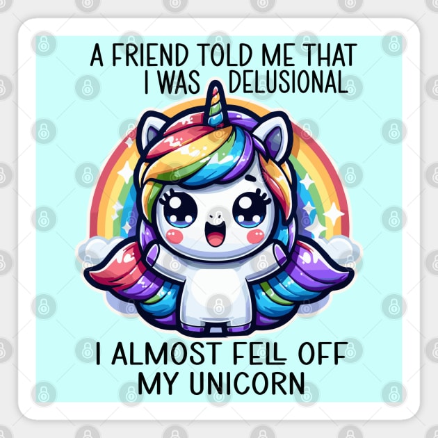 I Almost Fell Off My Magic Fantasy Rainbow Unicorn Magnet by RuftupDesigns
